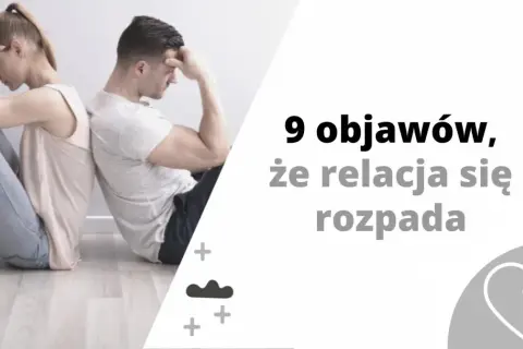 Para siedzi plecami do siebie, smutna, jakby osoba w depresji wycofywała się ze związku. Tekst: "9 objawów, że relacja się rozpada".