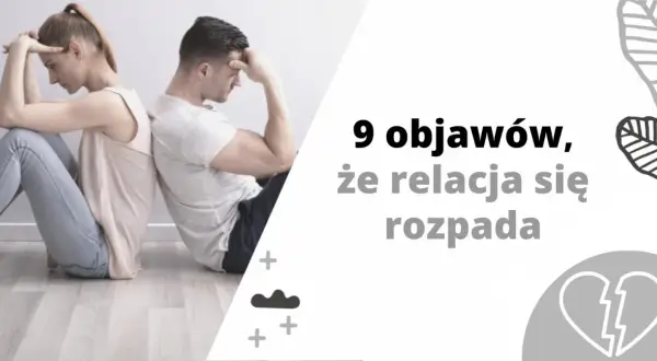 Para siedzi plecami do siebie, smutna, jakby osoba w depresji wycofywała się ze związku. Tekst: "9 objawów, że relacja się rozpada".